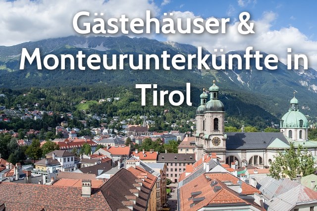 Gästehäuser und Monteurunterkünfte in Tirol