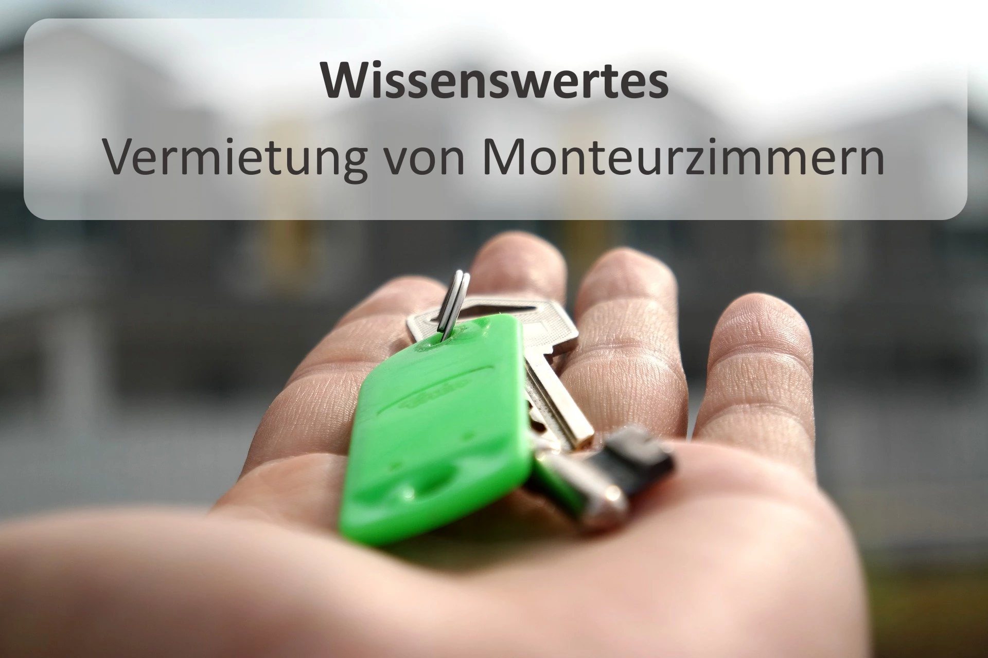 Wissenswertes bei der Vermietung von Monteurzimmern