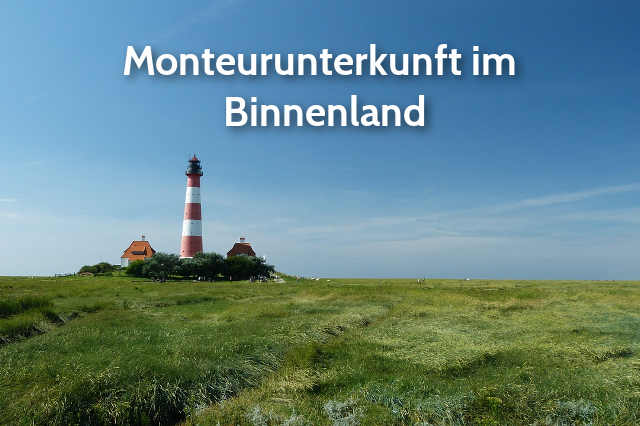 Monteurunterkunft im Binnenland
